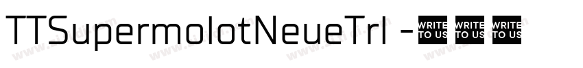 TTSupermolotNeueTrl 字体转换